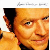 Robert Palmer : Honey